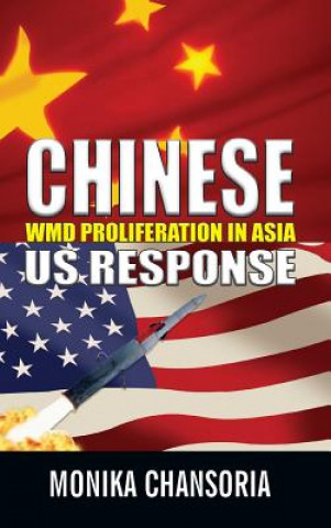 Книга Chinese: WMD Proliferation in Asia: US Response Monika Chansoria