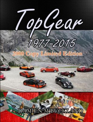 Kniha Top Gear; 1977 - 2015; 2000 Copy Limited Edition Damien Buckland