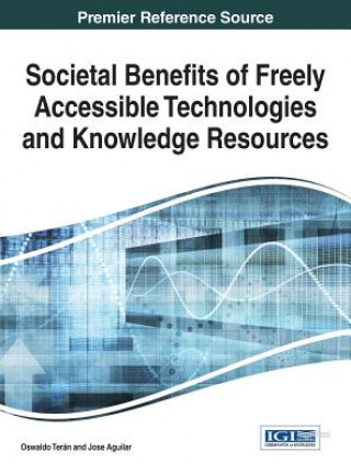 Książka Societal Benefits of Freely Accessible Technologies and Knowledge Resources Oswaldo Teran