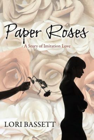 Kniha Paper Roses Lori Bassett