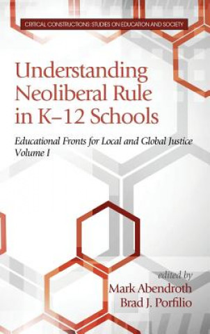 Kniha Understanding Neoliberal Rule in K-12 Schools Mark Abendroth