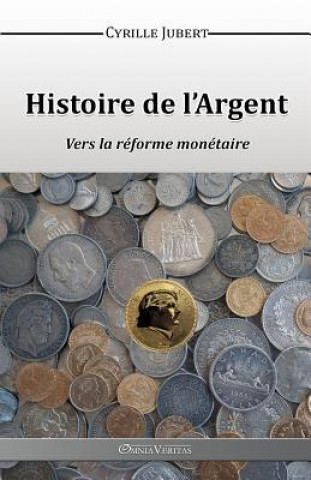 Книга Histoire de l'Argent Cyrille Jubert