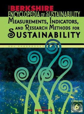 Book Berkshire Encyclopedia of Sustainability: Measurements, Indicators, and Research Methods for Sustainability Ray C. Anderson