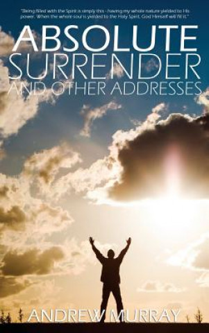 Book Absolute Surrender by Andrew Murray Andrew Murray