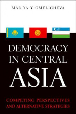 Kniha Democracy in Central Asia Mariya Y. Omelicheva