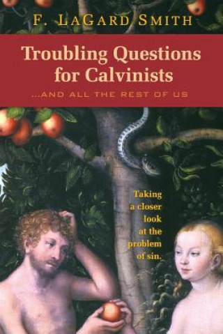 Carte Troubling Questions for Calvinists F Lagard Smith
