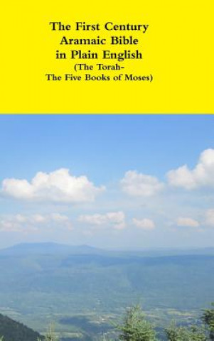 Carte First Century Aramaic Bible in Plain English (the Torah-the Five Books of Moses) David Bauscher
