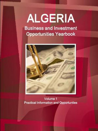 Könyv Algeria Business and Investment Opportunities Yearbook Volume 1 Practical Information and Opportunties Inc IBP