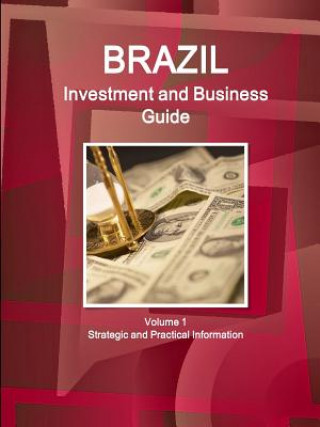 Libro Brazil Investment and Business Guide Volume 1 Strategic and Practical Information Inc IBP