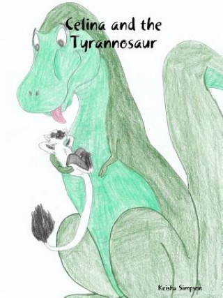 Könyv Celina and the Tyrannosaur Keisha Simpson