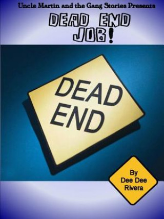 Book Dead End Job! Dee Dee Rivera