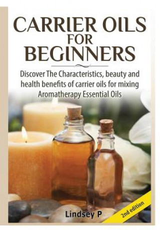 Kniha Carrier Oils for Beginners Lindsey P