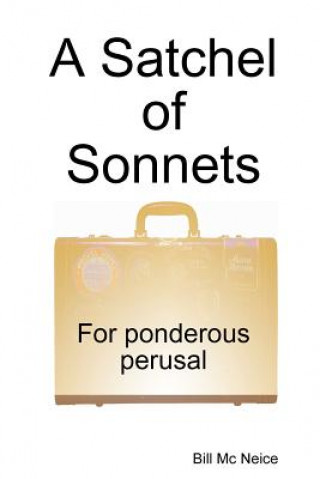 Book Satchel of Sonnets Bill Mc Neice