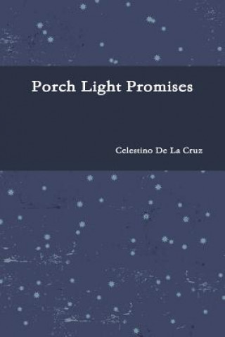 Kniha Porch Light Promises Celestino De La Cruz