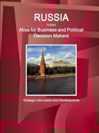 Knjiga Russia Today. Atlas for Business and Political Decision Makers - Strategic Information and Developments Inc IBP