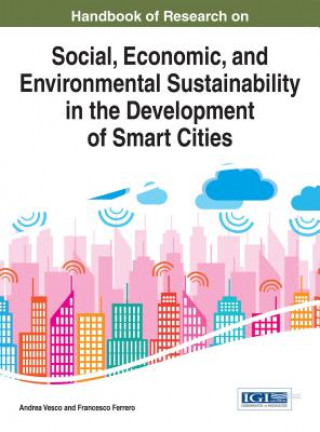 Könyv Handbook of Research on Social, Economic, and Environmental Sustainability in the Development of Smart Cities Francesco Ferrero