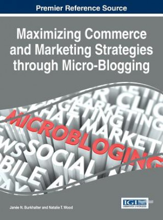 Carte Maximizing Commerce and Marketing Strategies through Micro-Blogging Janee N Burkhalter