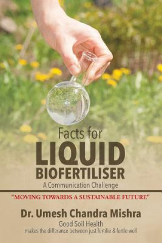 Książka Facts for Liquid Biofertiliser Dr Umesh Chandra Mishra