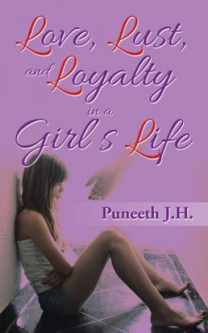 Kniha Love, Lust, & Loyalty in a Girl's Life Puneeth J H