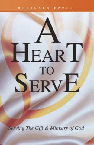 Buch Heart to Serve Reginald Ezell