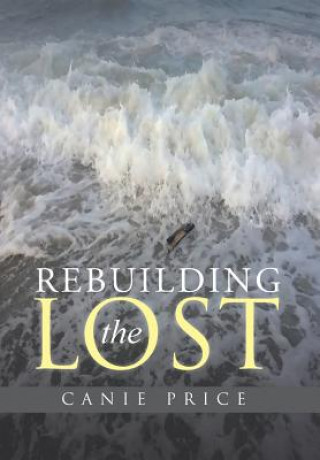 Könyv Rebuilding the Lost Canie Price