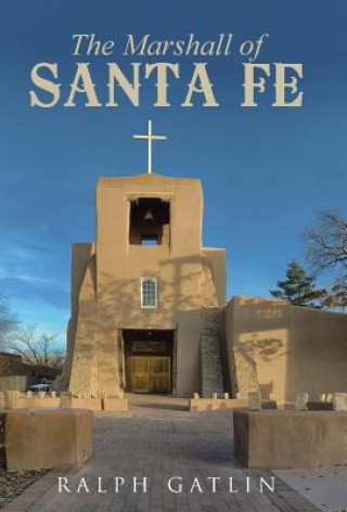 Książka Marshall of Santa Fe Ralph Gatlin
