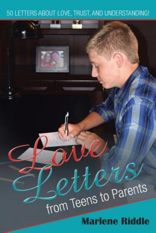 Carte Love Letters from Teens to Parents Marlene Riddle