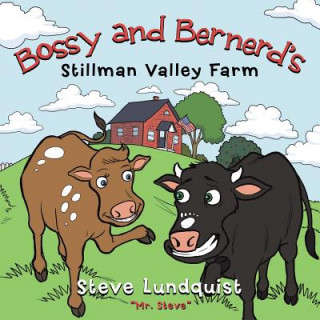 Book Bossy and Bernerd's Stillman Valley Farm Steve Lundquist