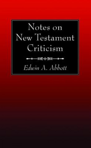 Carte Notes on New Testament Criticism Edwin A. Abbott