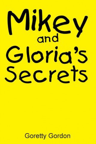 Knjiga Mikey and Gloria's Secrets Goretty Gordon