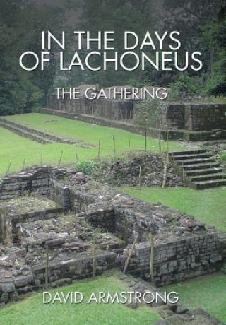 Книга In the Days of Lachoneus David Armstrong