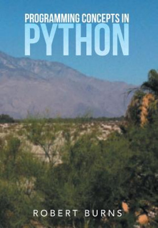 Könyv Programming Concepts in Python Robert Burns