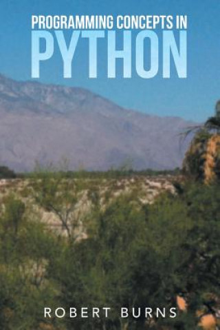 Könyv Programming Concepts in Python Robert Burns
