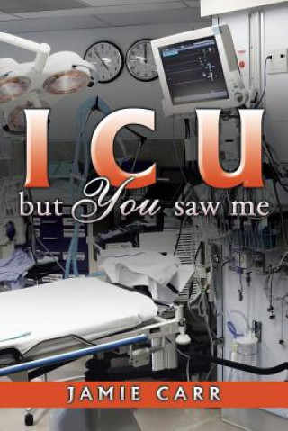 Könyv ICU but You saw me Jamie Carr