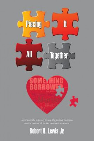 Книга Piecing It All Together Robert O. Lewis Jr.