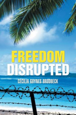 Книга Freedom Disrupted Cecilia Goynes Brodbeck