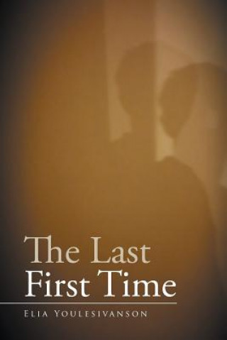 Книга Last First Time Elia Youlesivanson