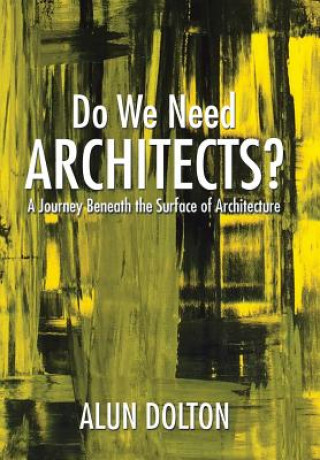 Książka Do We Need Architects? Alun Dolton