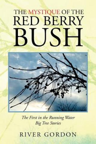 Книга Mystique of the Red Berry Bush River Gordon
