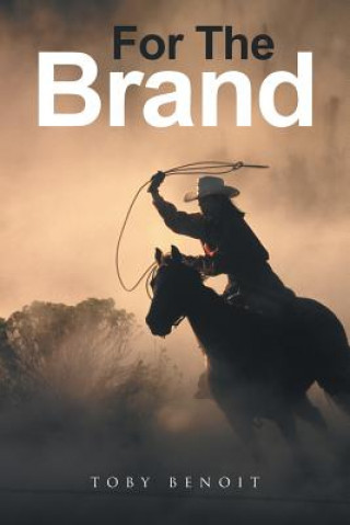 Книга For The Brand Toby Benoit