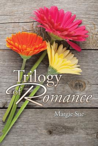 Kniha Trilogy of Romance Margie Sue