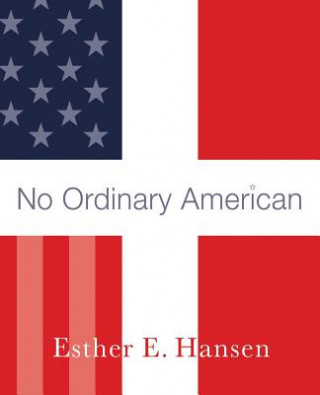 Könyv No Ordinary American Esther E Hansen