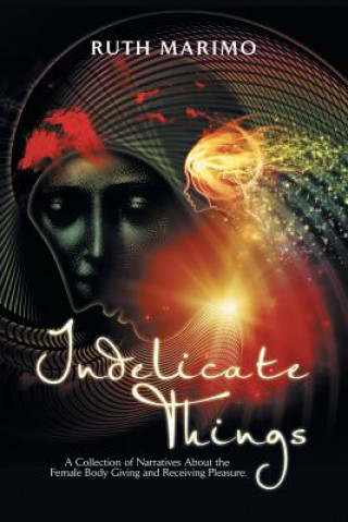 Buch Indelicate Things Ruth Marimo