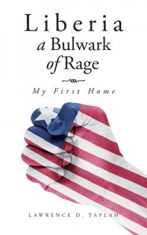 Kniha Liberia, a Bulwark of Rage Lawrence D. Taplah