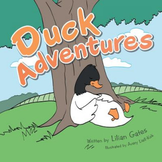 Knjiga Duck Adventures Lilian Gates