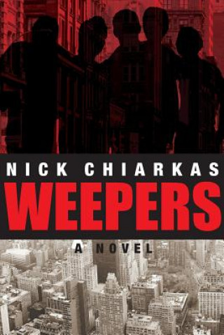 Kniha Weepers (Pb) Nick Chiarkas