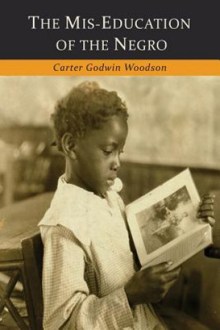 Kniha The Mis-Education of the Negro Carter Godwin Woodson