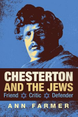 Könyv Chesterton and the Jews Ann Farmer