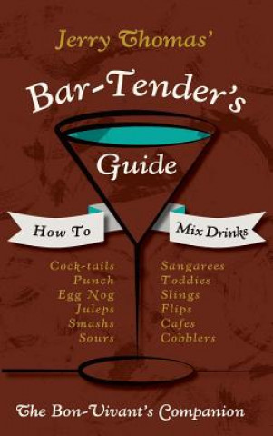 Kniha Jerry Thomas' Bartenders Guide Jerry Thomas