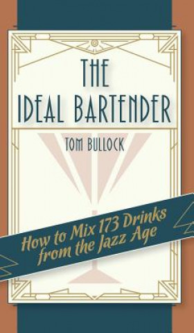 Kniha Ideal Bartender 1917 Reprint Tom Bullock